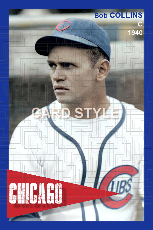 Bob Collins - 1940 Chicago Cubs - choose a size & style