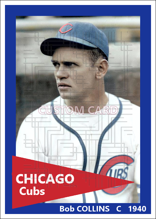 Bob Collins - 1940 Chicago Cubs - choose a size & style