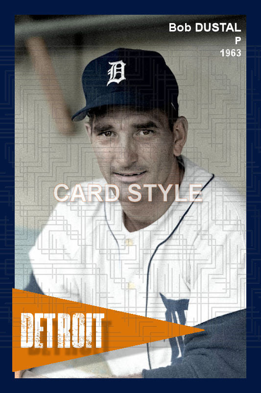 Bob Dustal - 1963 Detroit Tigers - choose a size & style