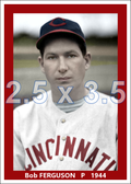 Bob Ferguson - 1944 Cincinnati Reds - choose a size & style