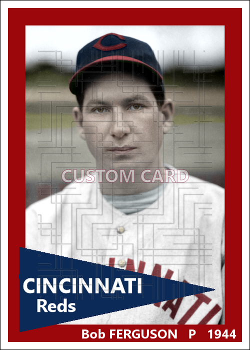 Bob Ferguson - 1944 Cincinnati Reds - choose a size & style
