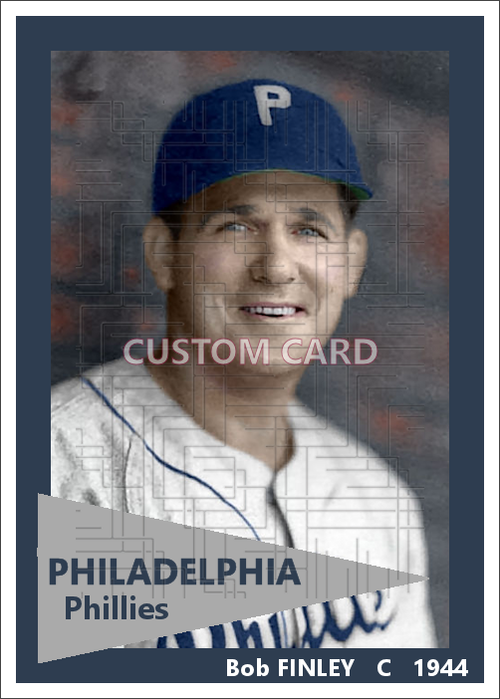 Bob Finley - 1944 Philadelphia Phillies - choose a size & style