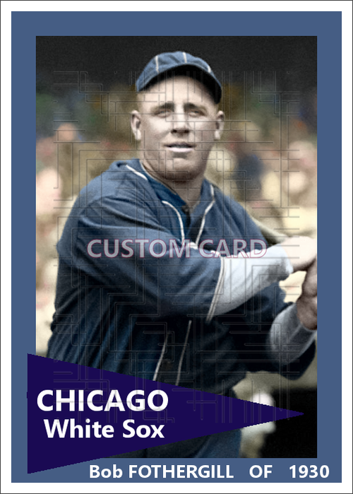 Bob Fothergill - 1930 Chicago White Sox - choose a size & style