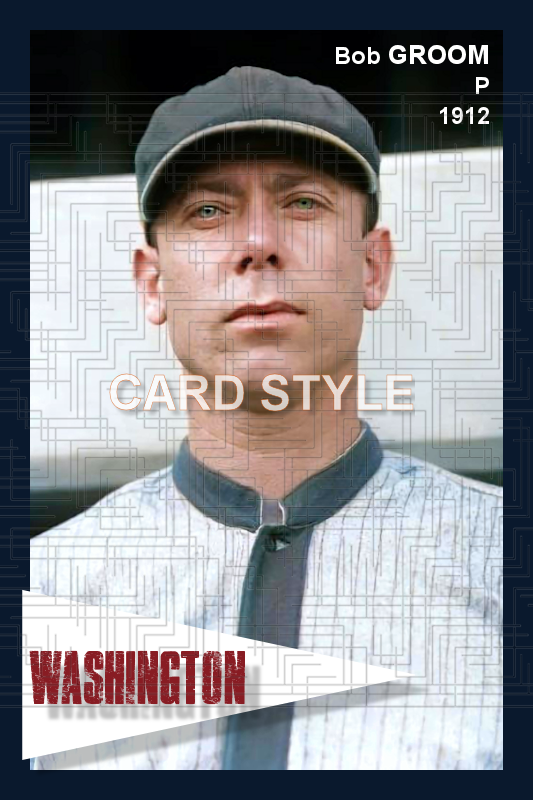 Bob Groom - 1912 Washington Senators - choose a size & style