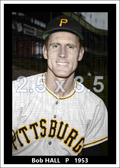 Bob Hall - 1953 Pittsburgh Pirates - choose a size & style