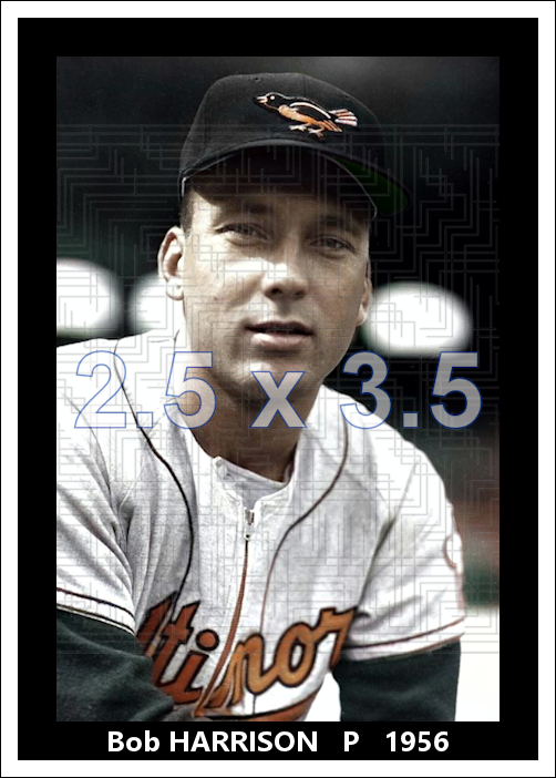 Bob Harrison - 1956 Baltimore Orioles - choose a size & style