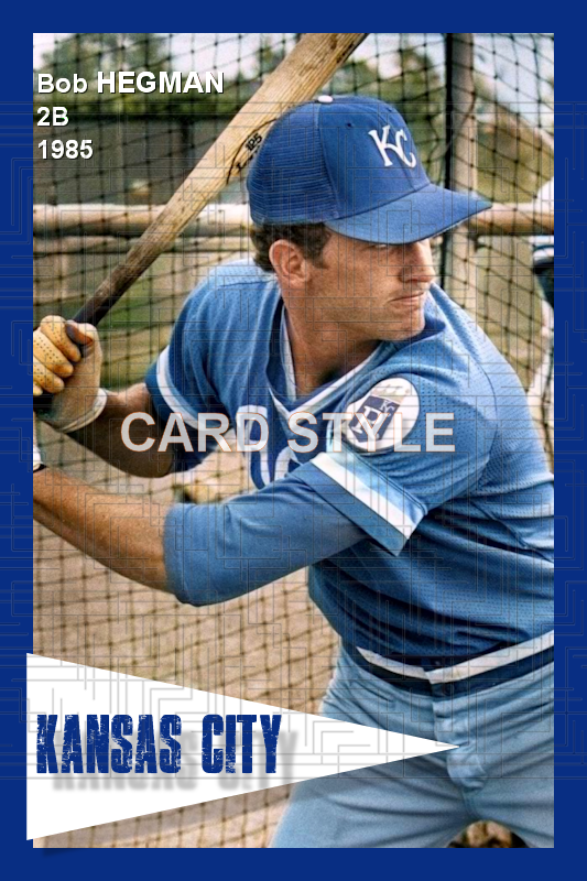 Bob Hegman - 1985 Kansas City Royals - choose a size & style