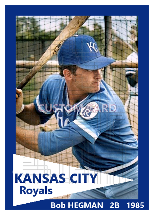 Bob Hegman - 1985 Kansas City Royals - choose a size & style