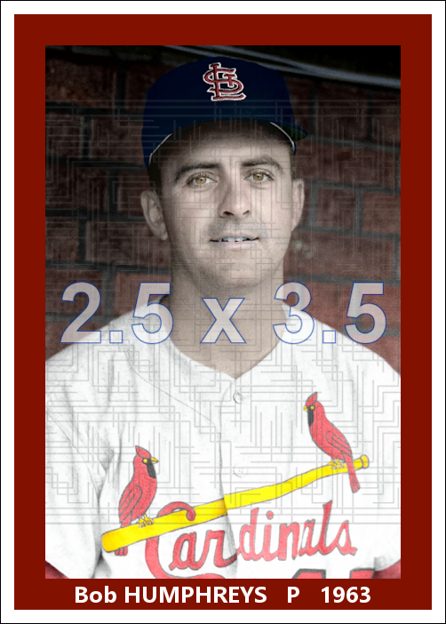 Bob Humphreys - 1963 St. Louis Cardinals - choose a size & style