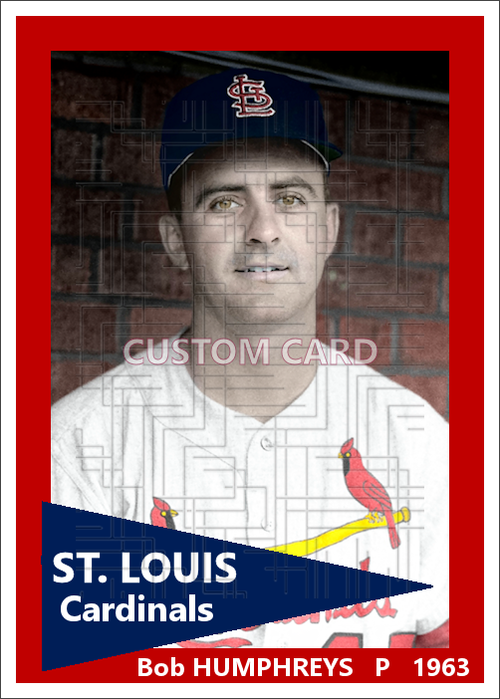 Bob Humphreys - 1963 St. Louis Cardinals - choose a size & style