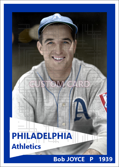 Bob Joyce - 1939 Philadelphia Athletics - choose a size & style