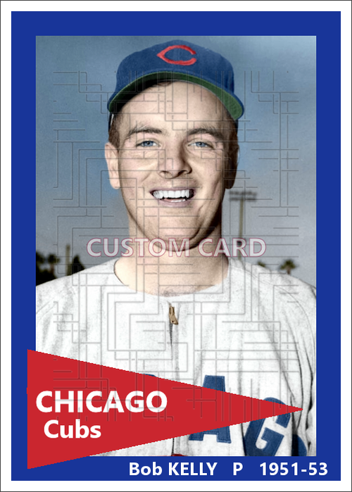 Bob Kelly - 1951-53 Chicago Cubs - choose a size & style
