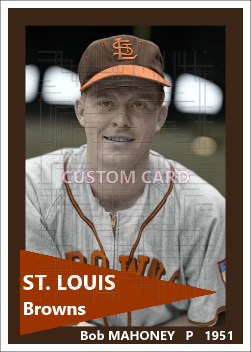 Bob Mahoney - 1951 St. Louis Browns - choose a size & style
