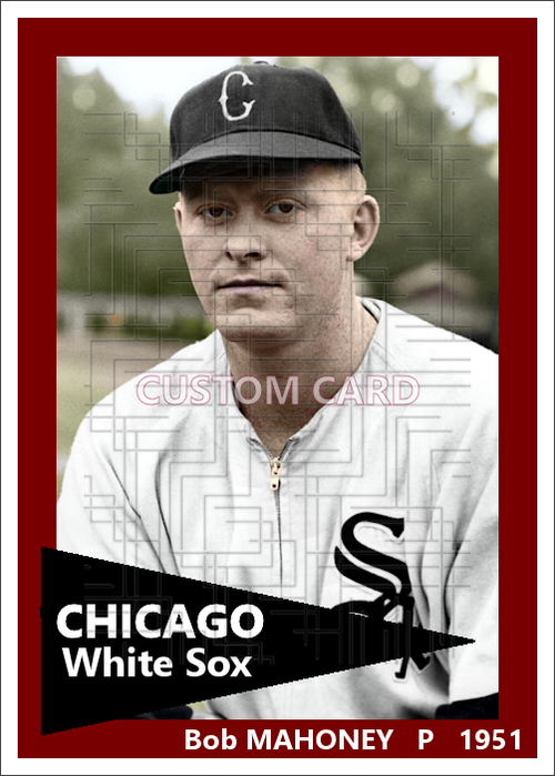 Bob Mahoney - 1951 Chicago White Sox - choose a size & style