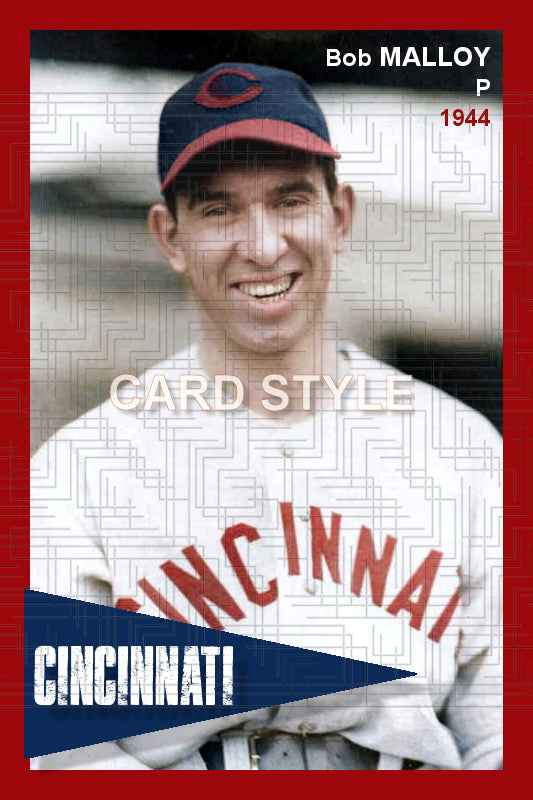 Bob Malloy - 1944 Cincinnati Reds - choose a size & style