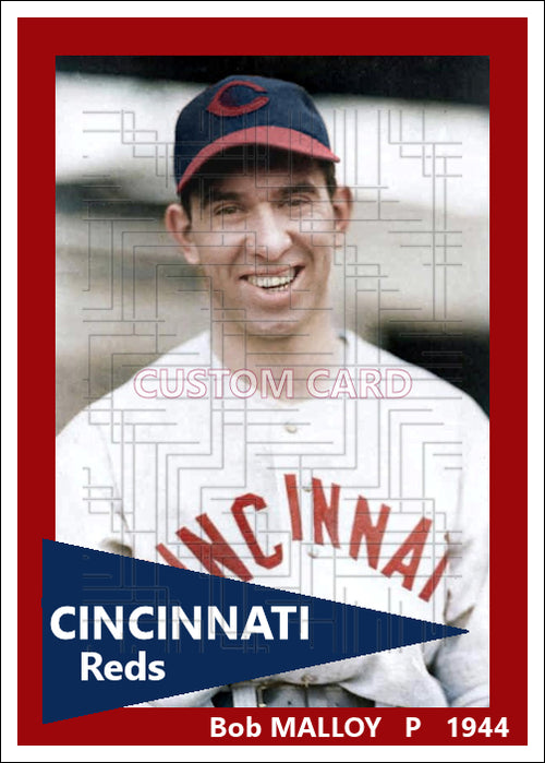 Bob Malloy - 1944 Cincinnati Reds - choose a size & style