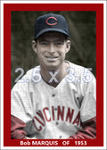 Bob Marquis - 1953 Cincinnati Reds - choose a size & style