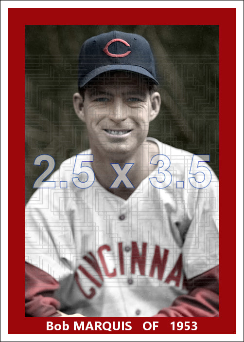 Bob Marquis - 1953 Cincinnati Reds - choose a size & style
