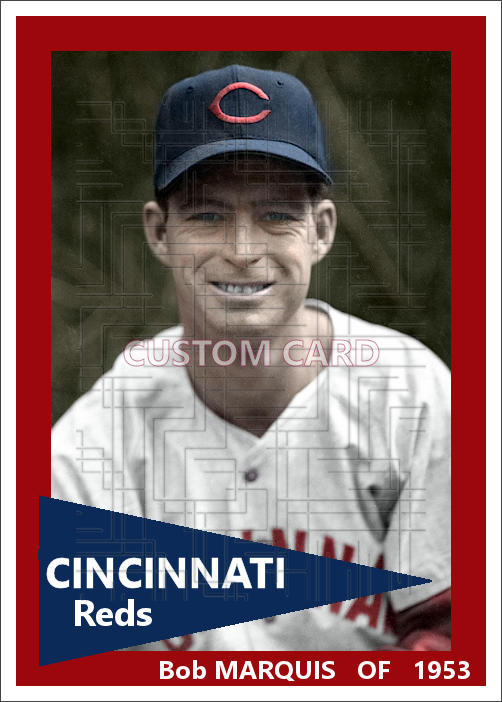 Bob Marquis - 1953 Cincinnati Reds - choose a size & style