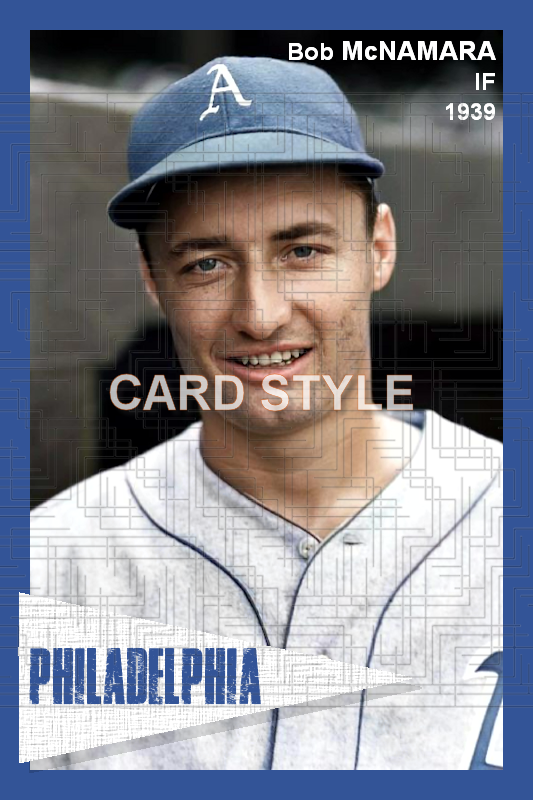 Bob McNamara - 1939 Philadelphia Athletics - choose a size & style