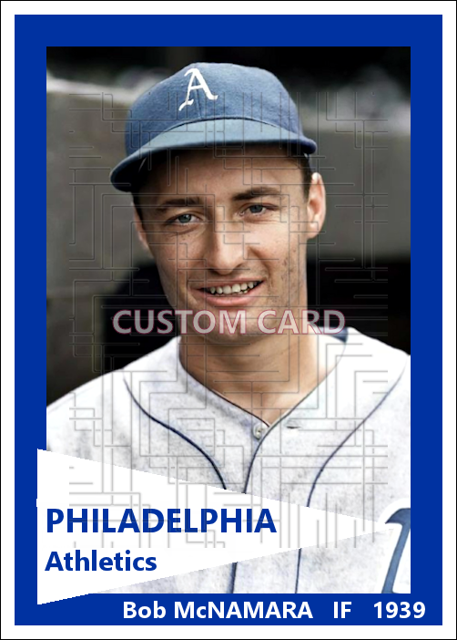 Bob McNamara - 1939 Philadelphia Athletics - choose a size & style