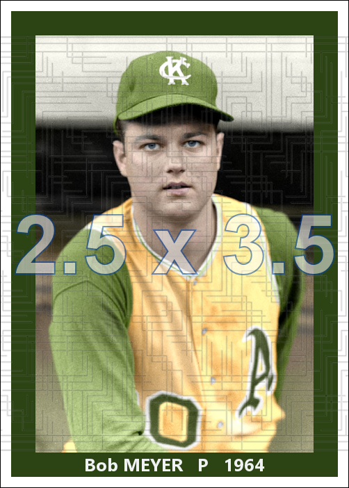 Bob Meyer - 1964 Kansas City Athletics - choose a size & style