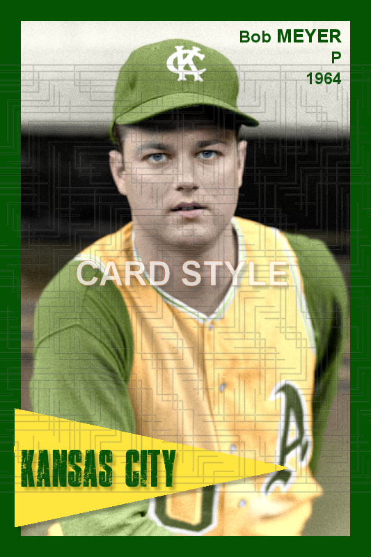 Bob Meyer - 1964 Kansas City Athletics - choose a size & style