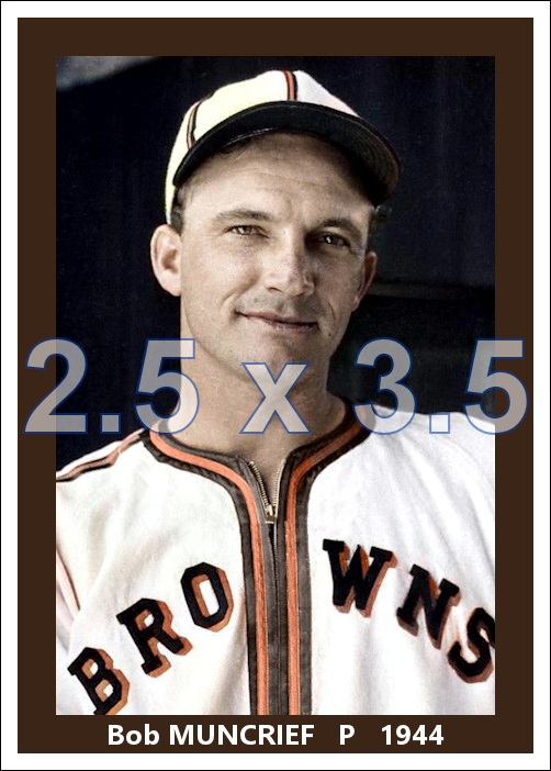 Bob Muncrief - 1944 St. Louis Browns - choose a size & style