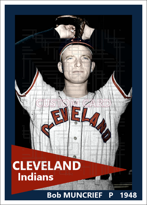 Bob Muncrief - 1948 Cleveland Indians - choose a size & style