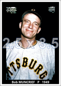 Bob Muncrief - 1949 Pittsburgh Pirates - choose a size & style