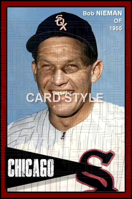 Bob Nieman- 1955 Chicago White Sox - choose a size & style