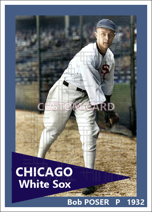 Bob Poser - 1932 Chicago White Sox - choose a size & style