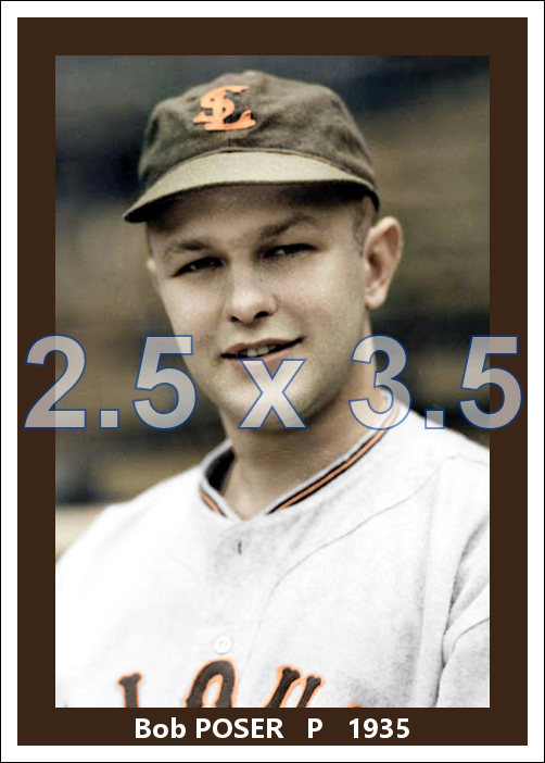 Bob Poser - 1935 St. Louis Browns - choose a size & style