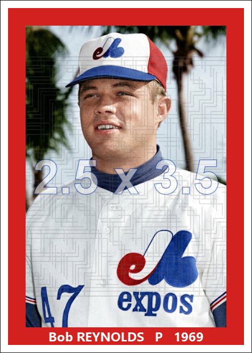 Bob Reynolds - 1969 Montreal Expos - choose a size & style