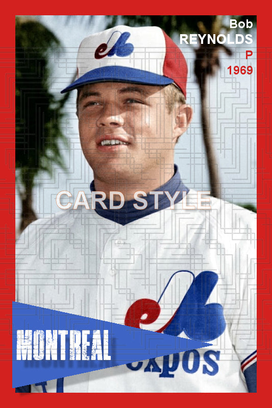 Bob Reynolds - 1969 Montreal Expos - choose a size & style