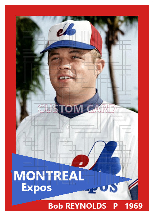 Bob Reynolds - 1969 Montreal Expos - choose a size & style