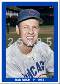 Bob Rush - 1956 Chicago Cubs- choose a size & style