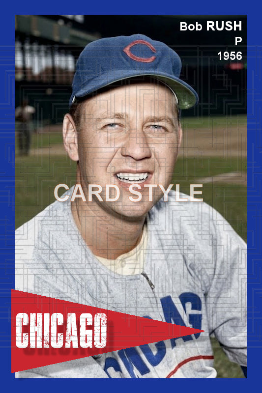 Bob Rush - 1956 Chicago Cubs- choose a size & style