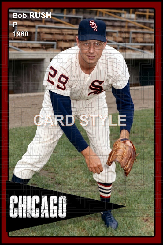 Bob Rush - 1960 Chicago White Sox - choose a size & style