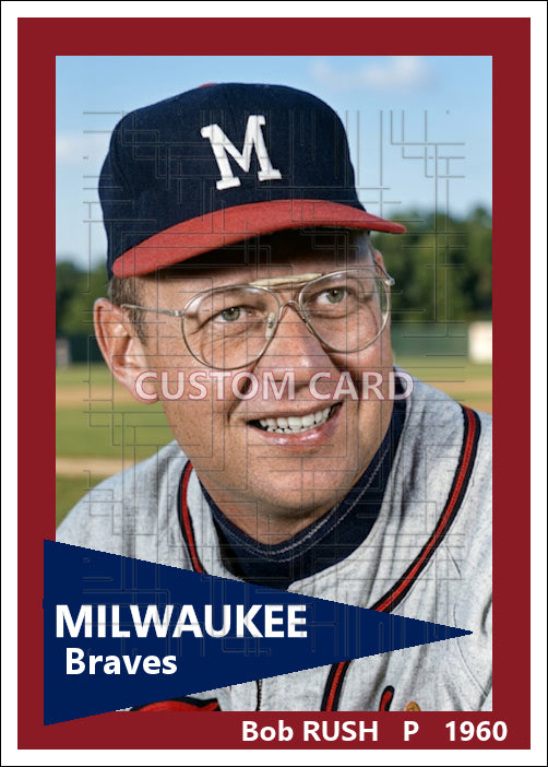 Bob Rush - 1960 Milwaukee Braves - choose a size & style