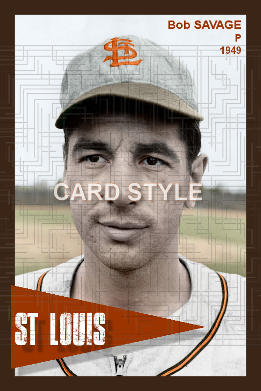 Bob Savage - 1949 St. Louis Browns - choose a size & style