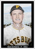 Bob Schultz - 1953 Pittsburgh Pirates - choose a size & style