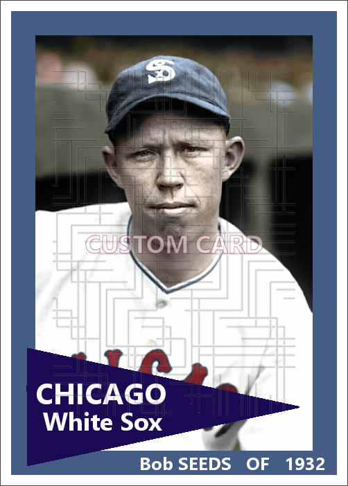 Bob Seeds - 1932 Chicago White Sox - choose a size & style