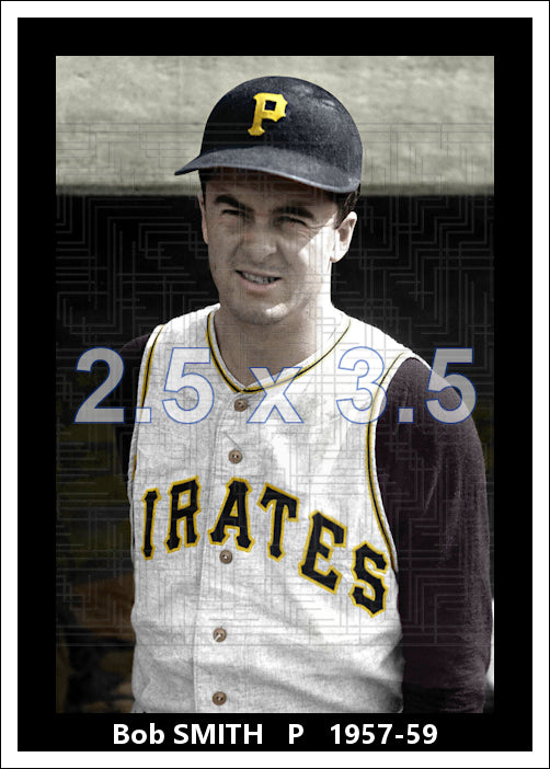Bob Smith - 1957-59 Pittsburgh Pirates - choose a size & style