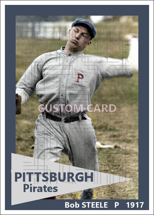 Bob Steele - 1917 Pittsburgh Pirates - choose a size & style