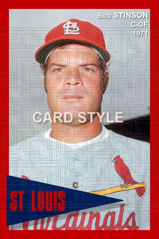 Bob Stinson - 1971 St. Louis Cardinals - choose a size & style