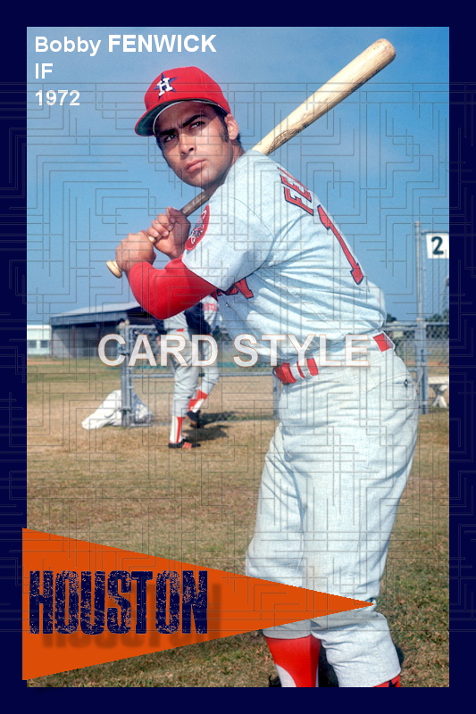 Bobby Fenwick - 1972 Houston Astros - choose a size & style