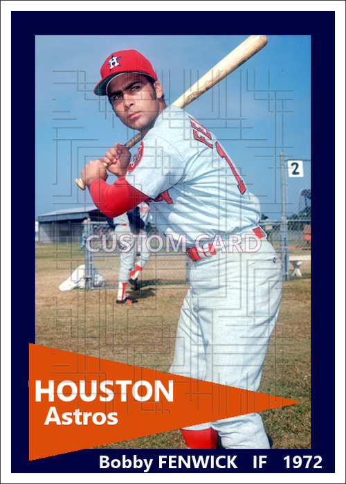 Bobby Fenwick - 1972 Houston Astros - choose a size & style