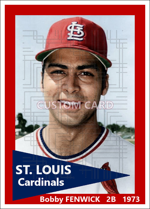 Bobby Fenwick - 1973 St. Louis Cardinals - choose a size & style