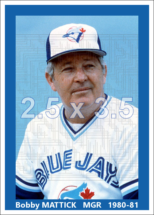 Bobby Mattick - 1980-81 Toronto Blue Jays - choose a size & style